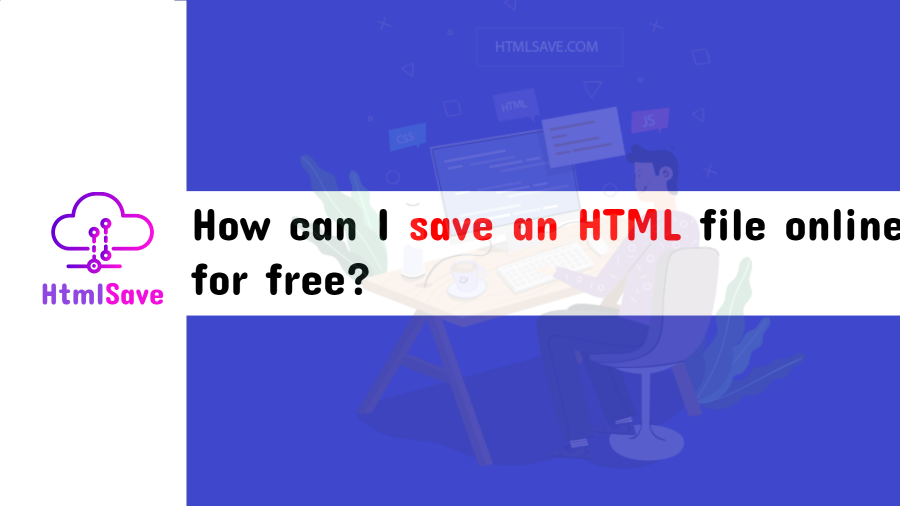 How can I save an HTML file online for free?
